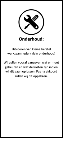 Tekstvak:  
Onderhoud:

Uitvoeren van kleine herstel werkzaamheden(klein onderhoud)

Wij zullen vooraf aangeven wat er moet gebeuren en wat de kosten zijn indien wij dit gaan oplossen. Pas na akkoord zullen wij dit oppakken.














